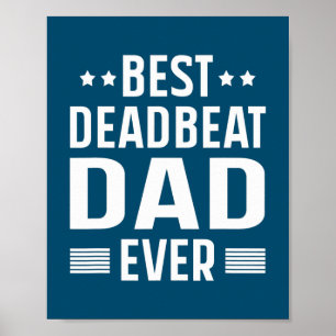 Mens Best deadbeat Dad Ever Funny Fathers day  Poster