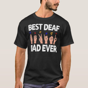 Mens Best Deaf Dad Ever Sign language ASL Deaf Pr T-Shirt