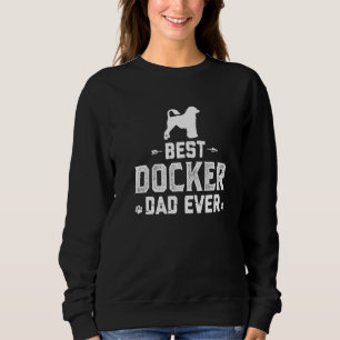 Mens Best Docker Mum Ever Dog Dad Best Pet Owner D Sweatshirt