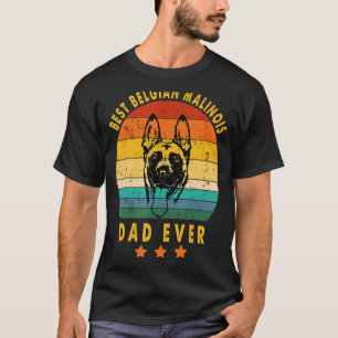 Mens Best Dog Dad Ever Belgian Malinois Father's D T-Shirt