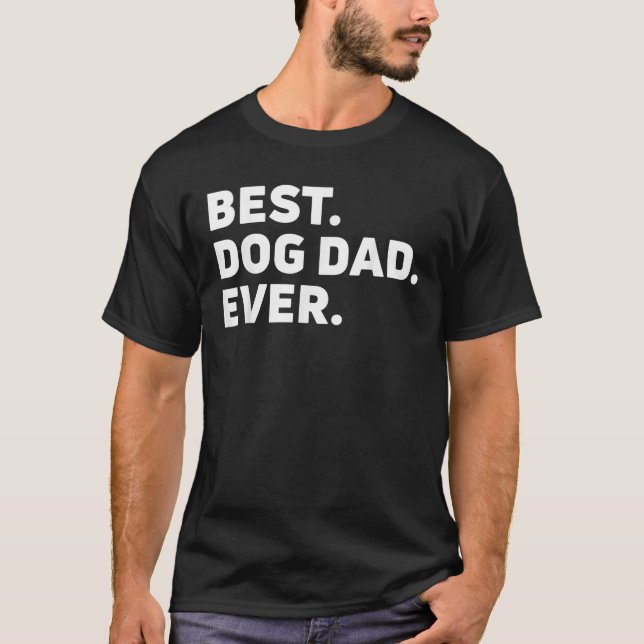 Mens Best Dog Dad Ever Dog Dads Themed Gift Dog Da T-Shirt (Front)
