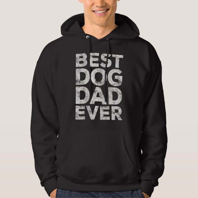 Mens Best Dog Dad Ever   Dog   For Best Father Hoodie (Front)