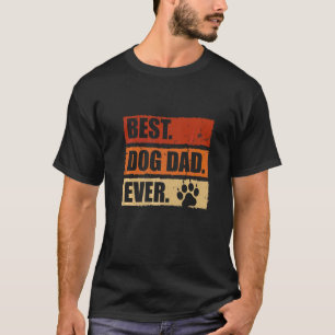 Mens Best Dog Dad Ever Retro Daddy Father's Day Fa T-Shirt