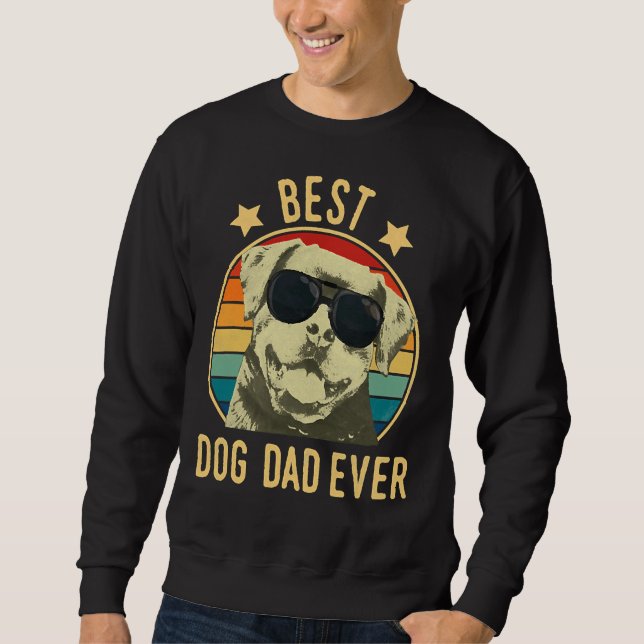 Mens Best Dog Dad Ever Rottweilers Father S Day Sweatshirt (Front)