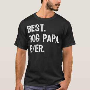 Mens Best Dog Papa Ever Father's Day Gift Christm T-Shirt