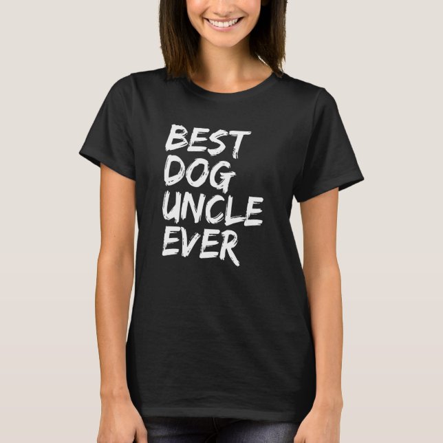 Mens Best Dog Uncle Ever  Dog  Dog Owners  Present T-Shirt (Front)