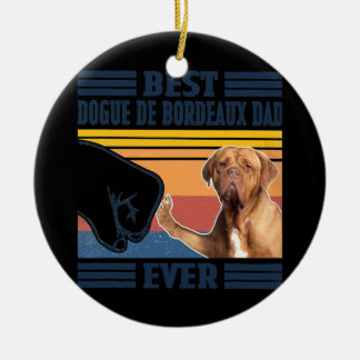 Mens Best Dogue De Bordeaux Dad Ever Funny Dog Ceramic Ornament