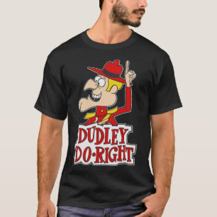 Mens Best Dudley Do Right Gifts For Movie Fans T-Shirt