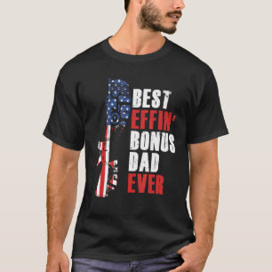 Mens Best Effin Bonus Dad Ever Gun Rights M4 Ameri T-Shirt
