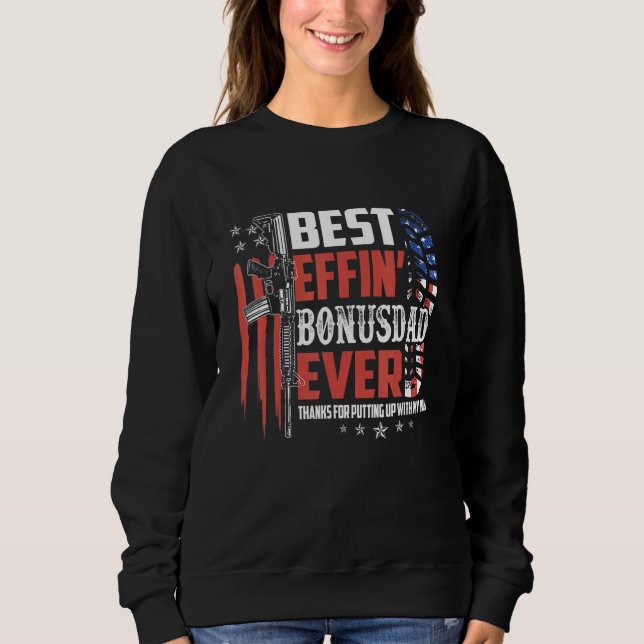 Mens Best Effin Bonus Dad Ever Gun Rights Veteran  Sweatshirt (Front)