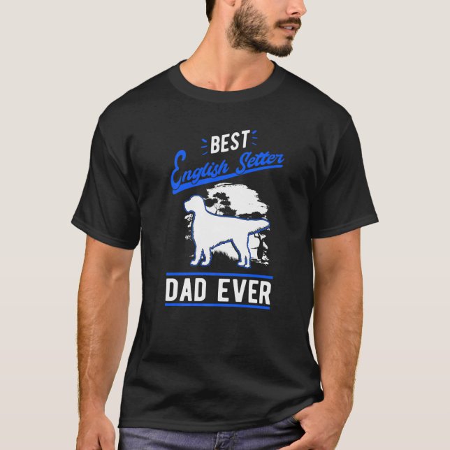Mens Best English Setter Dad Ever English Setter D T-Shirt (Front)