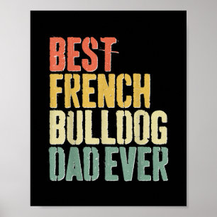 Mens Best French Bulldog Dad Ever Dog Lover Fars Poster