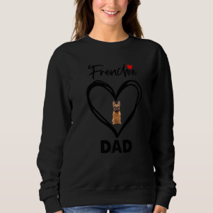 Mens Best Frenchie Dad Ever Men French Bulldog Fre Sweatshirt
