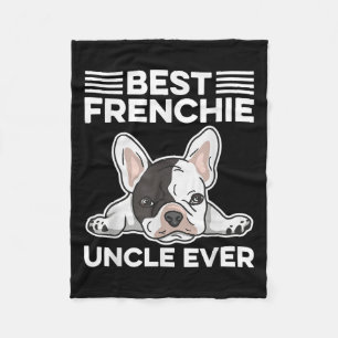 Mens Best Frenchie Uncle Ever Quote For Your Frenc Fleece Blanket
