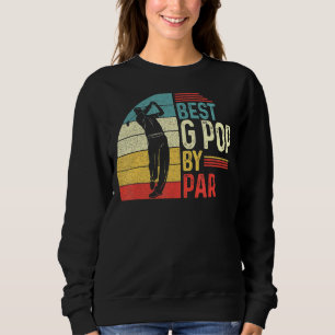Mens Best G Pop By Par Daddy Father Day Golf Gol Sweatshirt