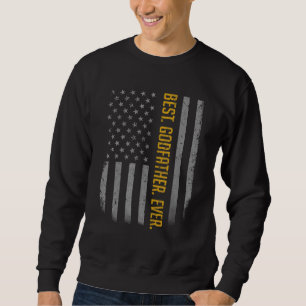 Mens Best Godfather Ever American Flag For Fathe Sweatshirt