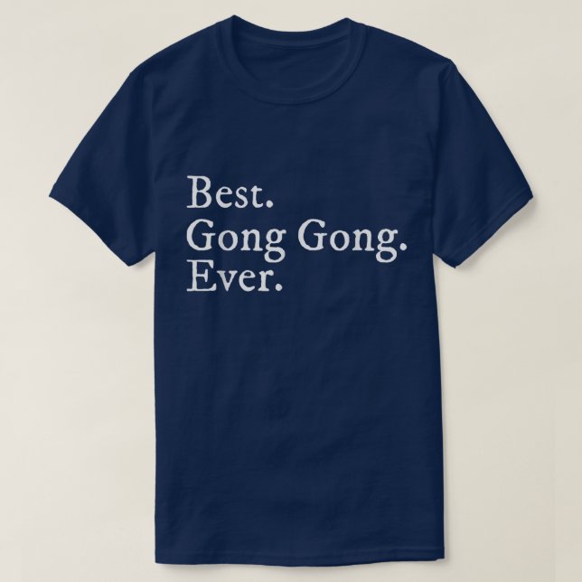 Mens Best Gong Gong Ever Grandpa In Chinese  Gift  T-Shirt (Design Front)