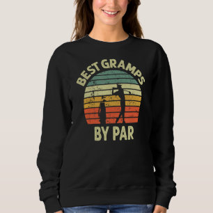 Mens Best Gramps By Par Golf Golfer Golfing Grandp Sweatshirt