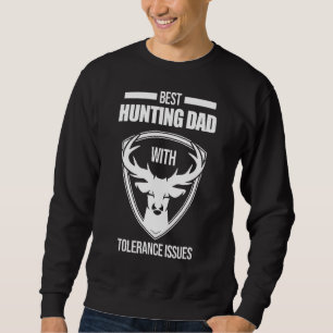 Mens Best Hunting Dad With Tolerance Issues Forest Sweatshirt
