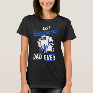 Mens Best Italian Greyhound Dad Ever Italian Greyh T-Shirt