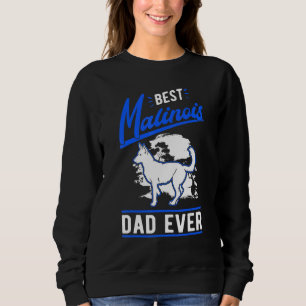 Mens Best Malinois Dad Ever Belgian Malinois Dad Sweatshirt