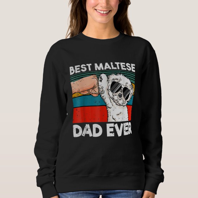 Mens Best Maltese Dad Ever Ghetto Fist Dog Sweatshirt (Front)
