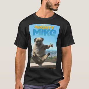 Mens Best Mighty Mike Gifts For Movie Fans T-Shirt