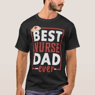 Mens Best Nurse Dad Ever Med Medical Father´s Day  T-Shirt