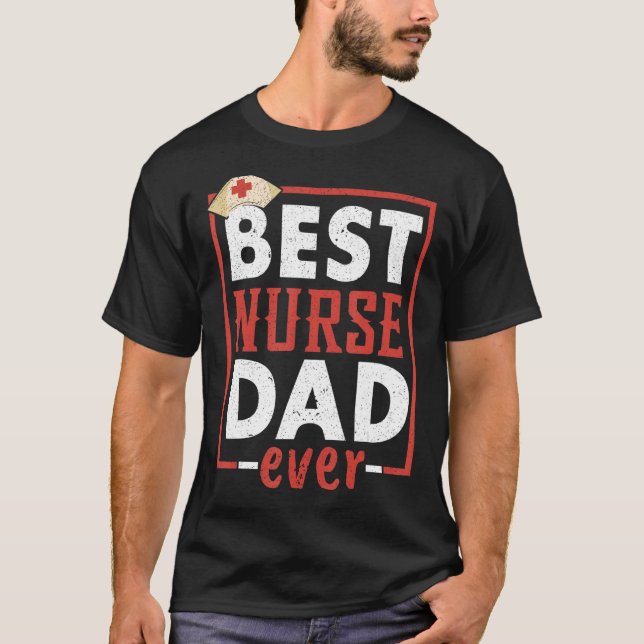Mens Best Nurse Dad Ever Med Medical Father´s Day  T-Shirt (Front)