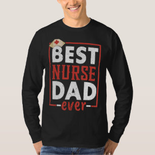 Mens Best Nurse Dad Ever Med Medical Father´s Day T-Shirt