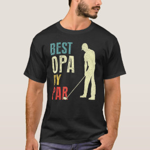 Mens Best Opa By Par  Golf  Father's Day  Daddy T-Shirt