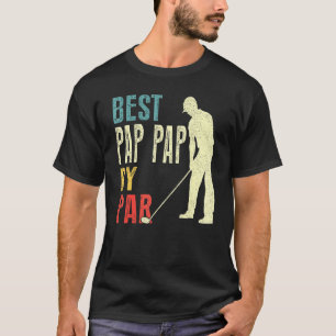 Mens Best Pap Pap By Par  Golf  Father's Day  Dadd T-Shirt