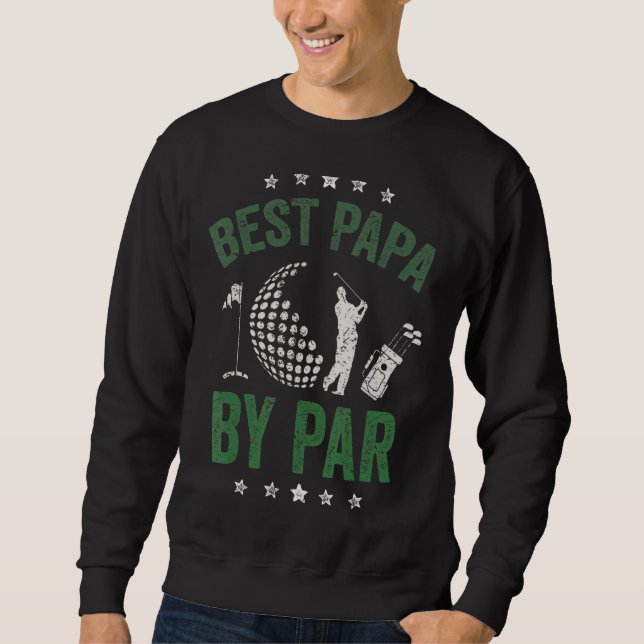 Mens Best Papa By Par Fathers Day Golf  Grandpa Fu Sweatshirt (Front)