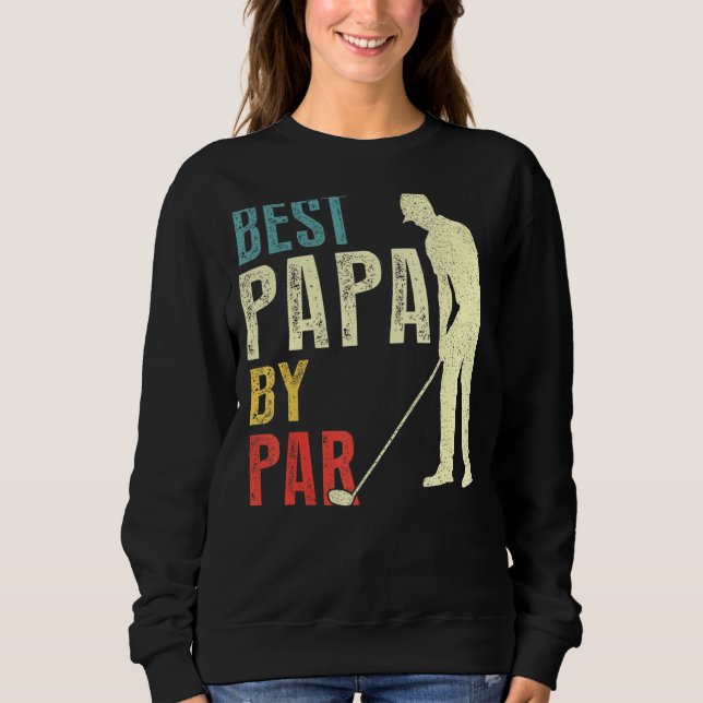 Mens Best Papa By Par  Golf  Father's Day  Daddy Sweatshirt (Front)