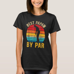 Mens Best Papaw By Par Daddy Father's Day Golf  Go T-Shirt