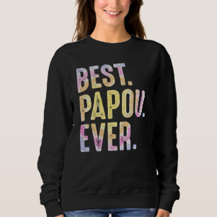 Mens Best Papou Ever For Men Grandad Father's Day Sweatshirt