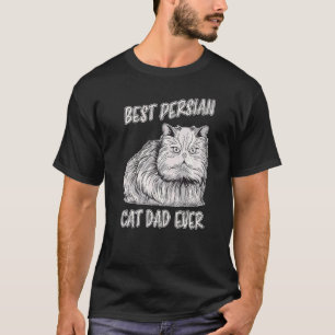 Mens Best Persian Cat Dad Ever Father Cat Dad Pers T-Shirt