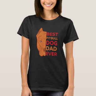 Mens Best Pitbull Dad Ever Dog Saying Dog Owners P T-Shirt