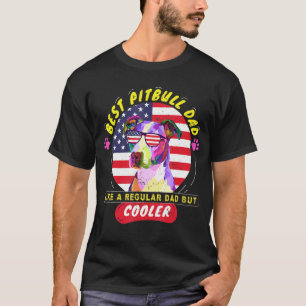 Mens Best Pitbull Dad Like A Regular Dad But Coole T-Shirt