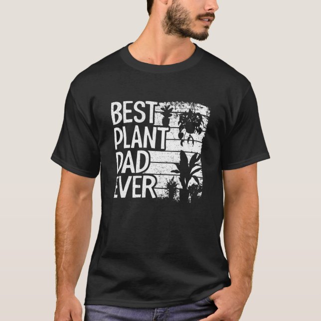 Mens Best Plant Dad Ever Garden Landscaper Gardene T-Shirt (Front)