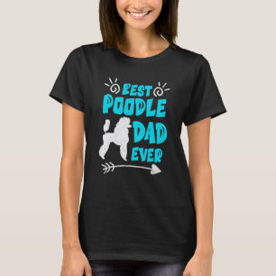 Mens Best Poodle Dad Ever Dog Owner Vintage Pood T-Shirt