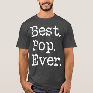 Mens Best Pop Ever Grandfather Grandpa Gift From G T-Shirt