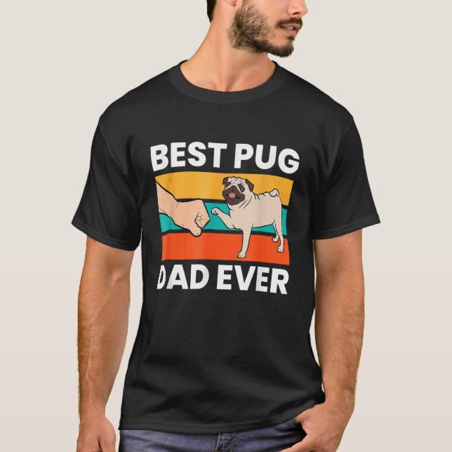 Mens Best Pug Dad Ever Boys Dog Dad Dog   Dog T-Shirt (Front)