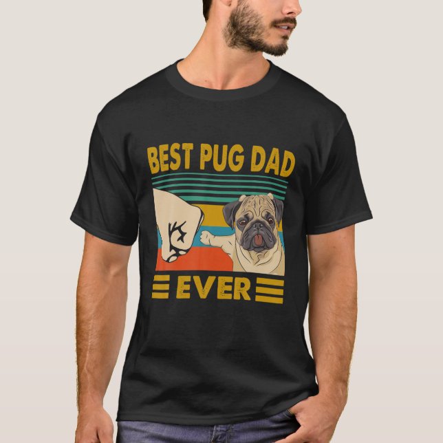Mens Best Pug Dad Ever I Love My Dog T-Shirt (Front)