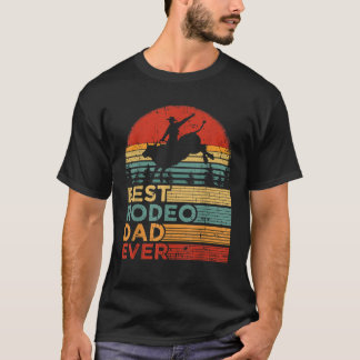 Mens Best Rodeo Dad Ever Funny Vintage Rodeo Fathe T-Shirt