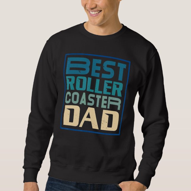 Mens Best Roller Coaster Dad Rollercoaster Amuseme Sweatshirt (Front)