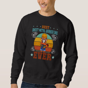 Mens Best Sheet Metal Worker Dad Ever Locksmith Fa Sweatshirt