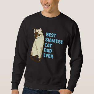 Mens Best Siamese Cat Dad Ever Cat Parent Sweatshirt
