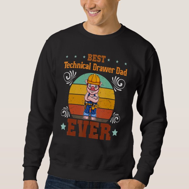 Mens Best Technical Drawer Dad Ever Draftsman Fath Sweatshirt (Front)