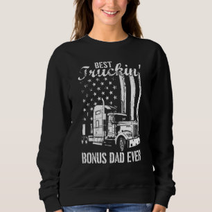 Mens Best Trucking Bonus Dad Ever Truck Driver Ame Sweatshirt